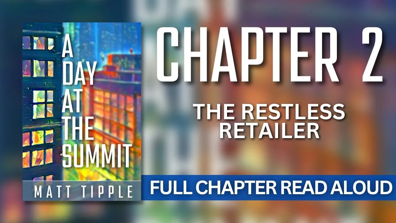 A Day at the Summit | Chapter 2: The Restless Retailer