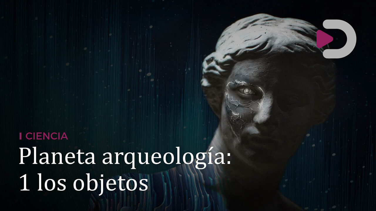 Ciencia | Planeta arqueología: 1 los objetos