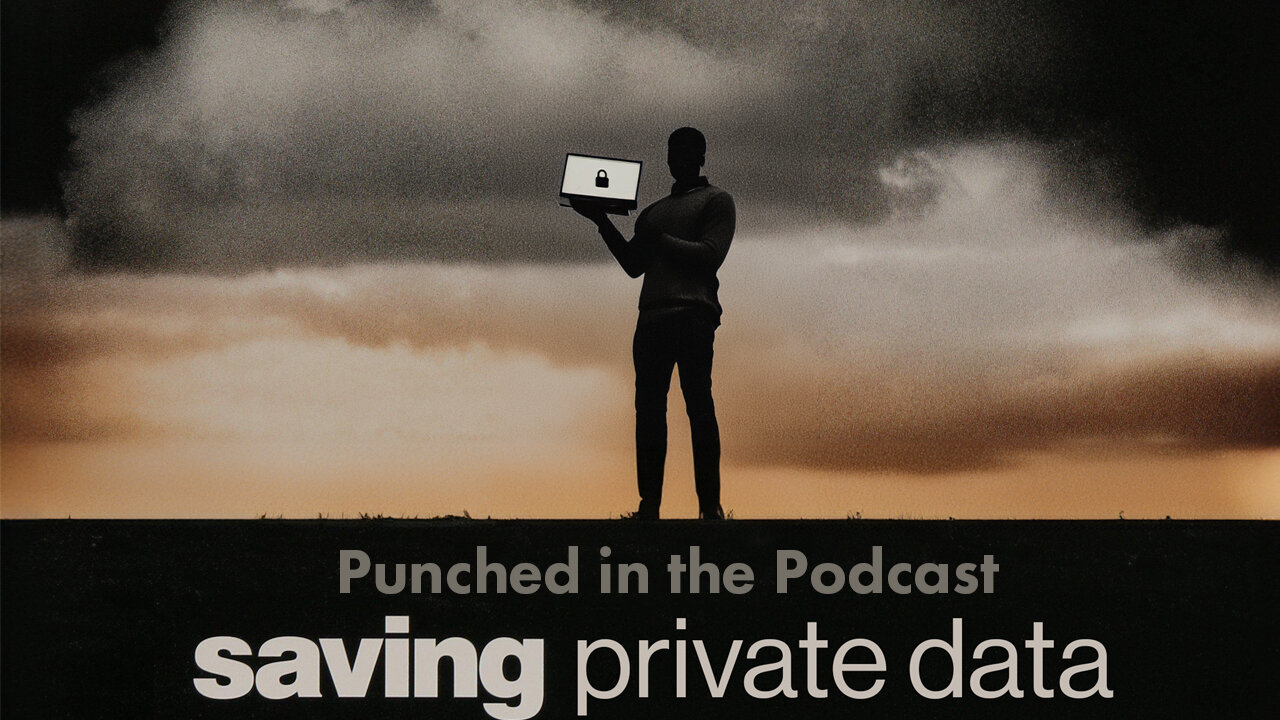 Punched in the Podcast – EP. 27 – Saving Private Data