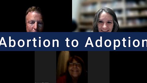 Adoption, Foster Care & Abortion- The Full Circle