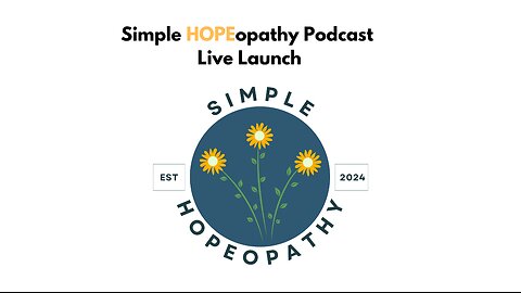 Simple Hopeopathy Podcast Live Launch