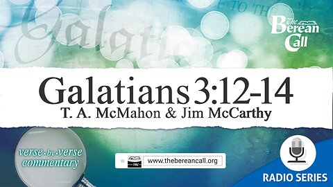 Galatians 3:12-14 - A Verse by Verse Study with Jim McCarthy