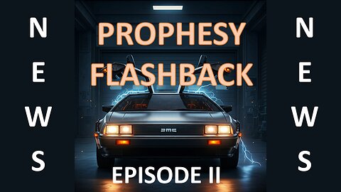 Prophesy Flashback News Episode 2: 9-28-24