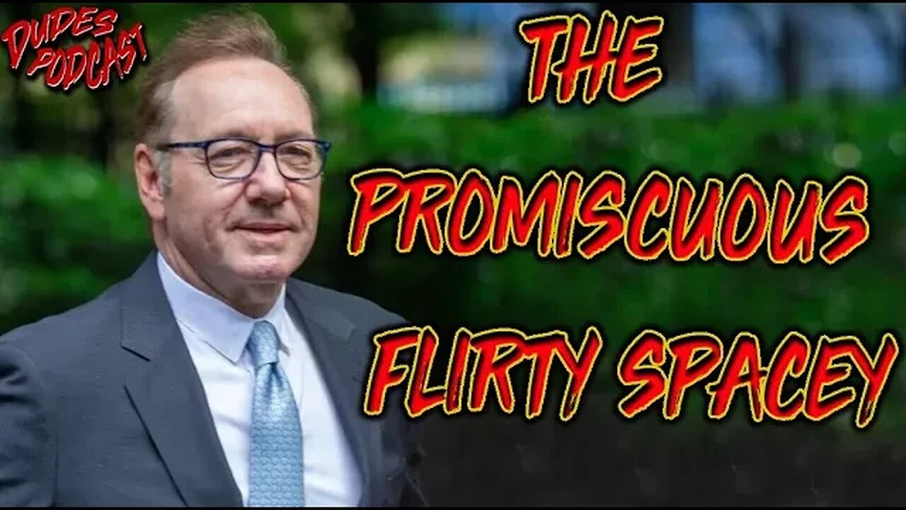 Dudes Podcast (Excerpt) - Kevin Spacey the "Promiscuous Flirt"!