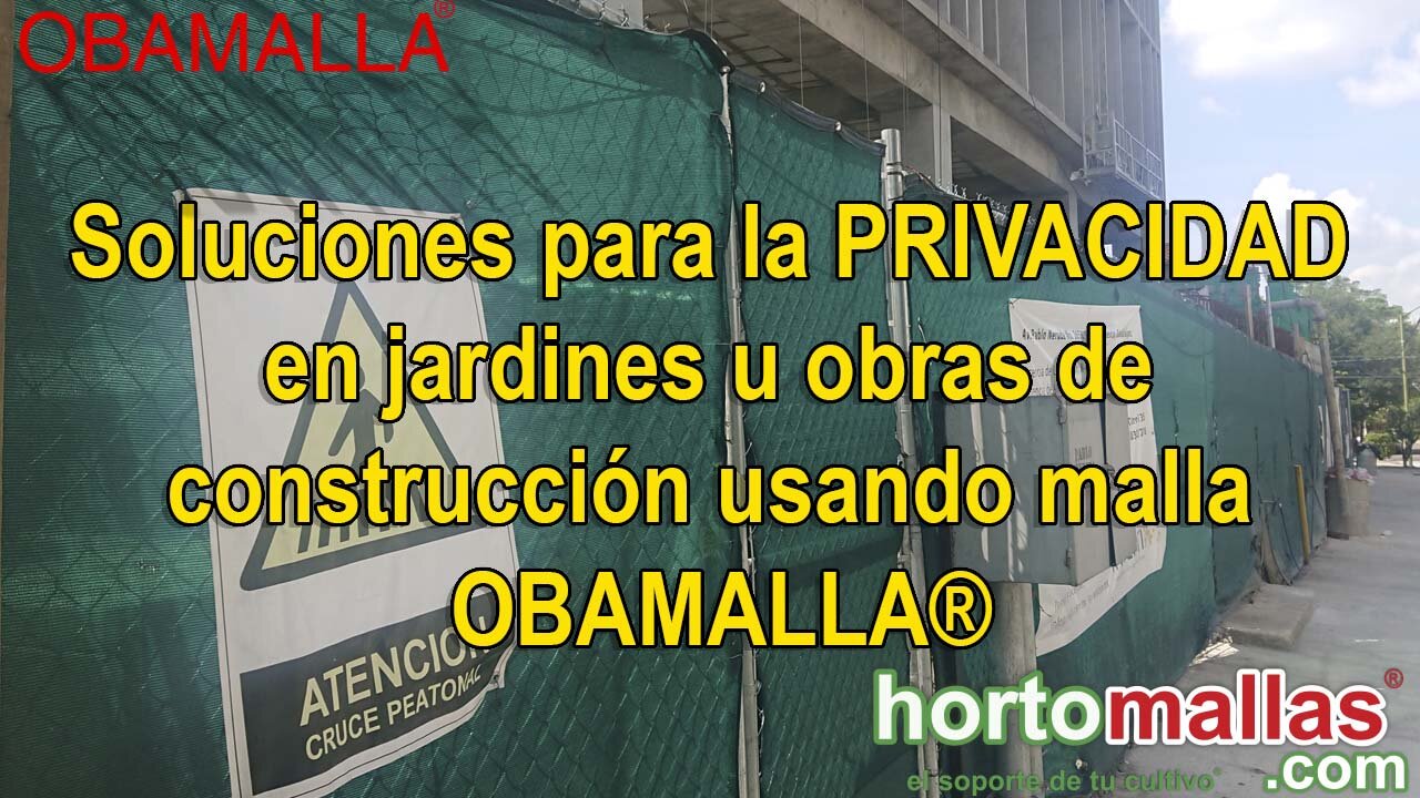 Soluciones para la PRIVACIDAD en jardines u obras de construcción usando malla OBAMALLA®