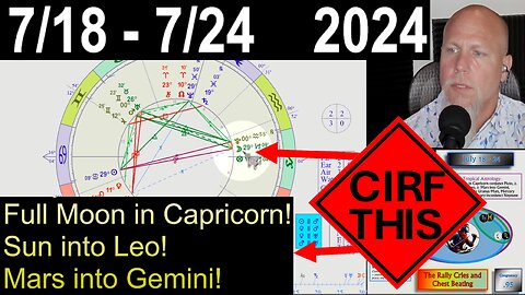 The Full Moon LEADS and the Lion ROARS! CIRF #422: 7/18 - 7/24 2024