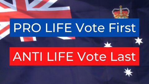 PRO LIFE Vote First ANTI LIFE Vote Last - Victoria