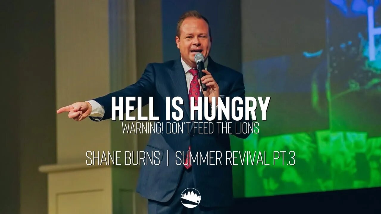 Hell is Hungry - Warning! Don't Feed The Lions | Shane Burns | Summer Revival Pt. 3 | AFC