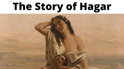 The Story of Hagar - Genesis 16:1-12