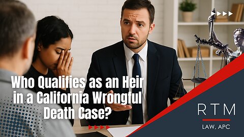 Who Qualifies as an Heir in a California Wrongful Death Case?