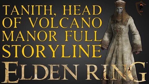 Elden Ring - Tanith, Head of Volcano Manor Full Storyline (All Scenes)