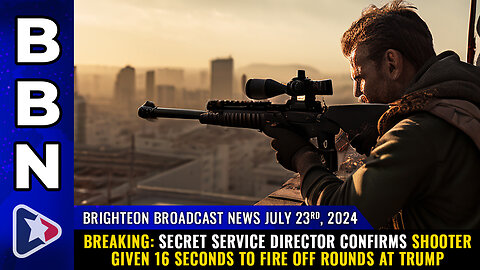 BBN, July 23, 2024 - BREAKING: Secret Service director confirms shooter given 16 SECONDS...