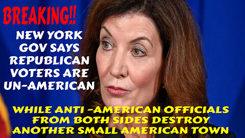 UNBELIEVABLE NEW YORKS KATHY HOCHUL SLAMS AMERICANS AS SMALL TOWN INVADED BY MORE ILLEGALS MUST WATC