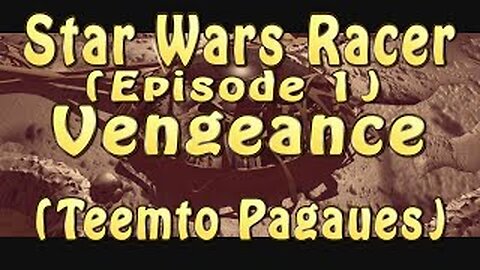 Star Wars Racer (Episode 1) Vengeance (Teemto Pagaues)