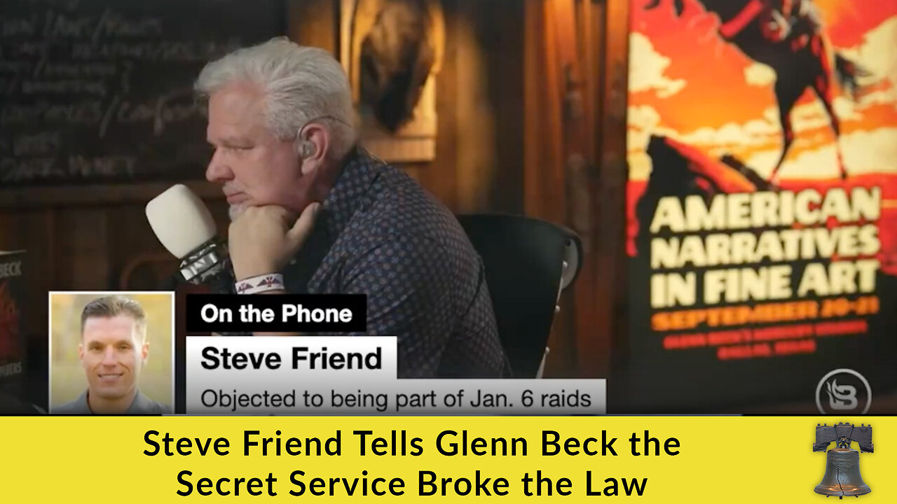 Steve Friend Tells Glenn Beck the Secret Service Broke the Law