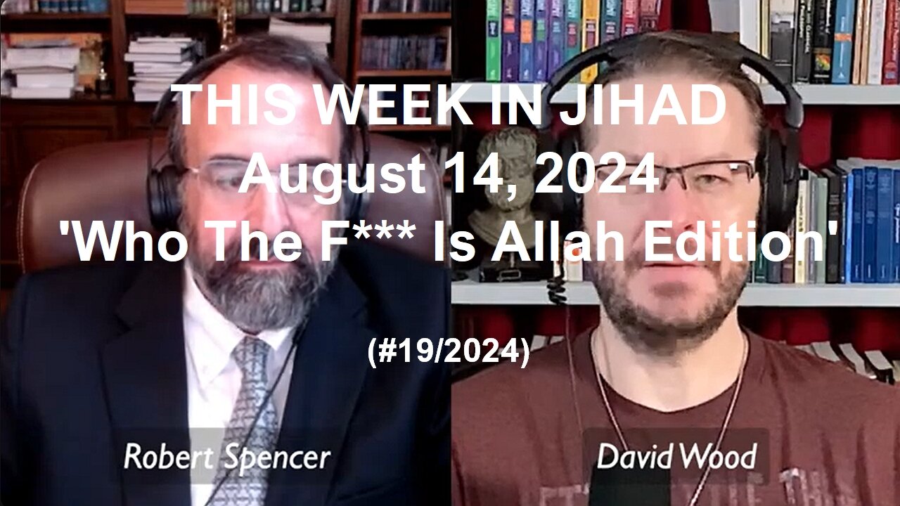 SPENCER & WOOD - THIS WEEK IN JIHAD (August 14, 2024) Full Show