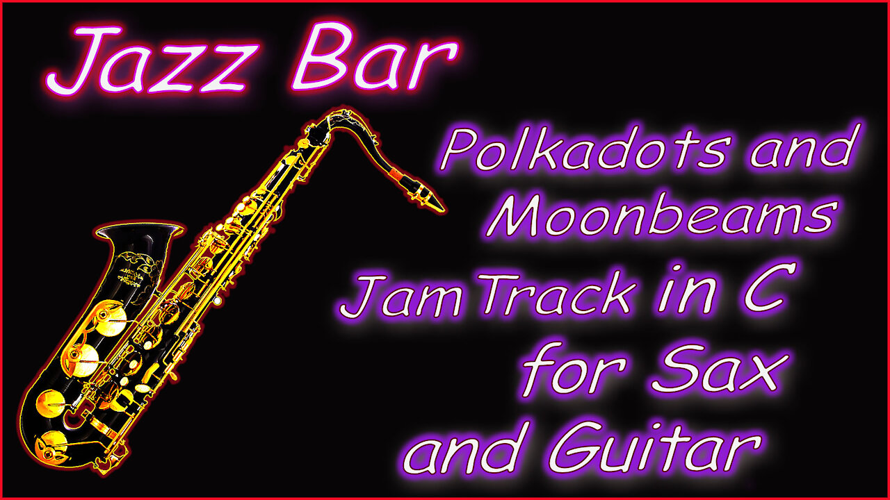 394 POLKADOTS and MOONBEAMS SLOW JAZZ Jam Track in C for SAX and GUITAR