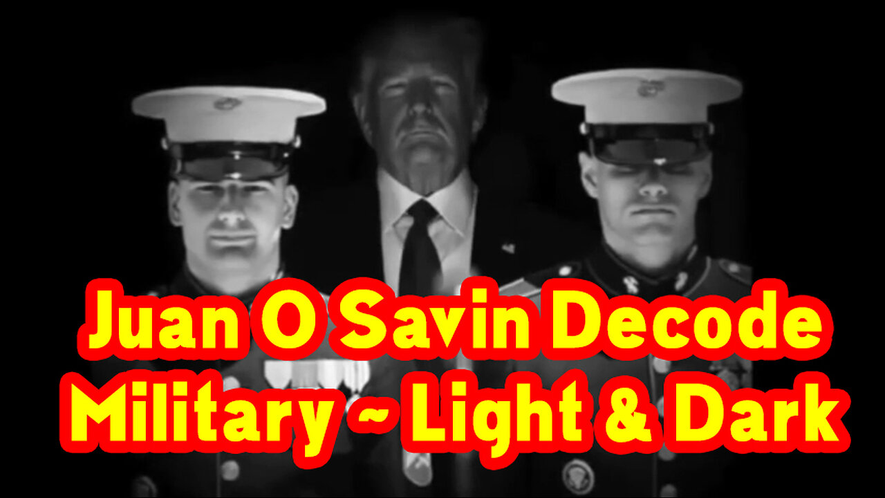 Military ~ Light & Dark. Juan O Savin Decode #PatriotUnderground