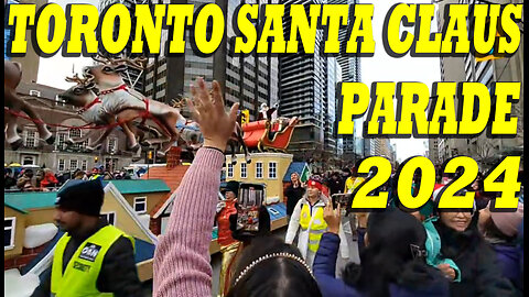 LIVE : 2024 Santa Claus Parade In Toronto Canada.