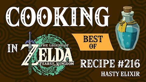 Best of Cooking in The Legend of Zelda: Tears of the Kingdom | Recipe #216 Hasty Elixir #totk