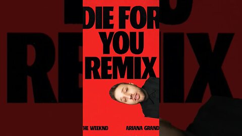 Die for you remix is out