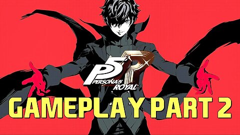 PERSONA 5 ROYAL | GAMEPLAY PART 2 [STORY RICH, ANIME STYLE, JRPG]