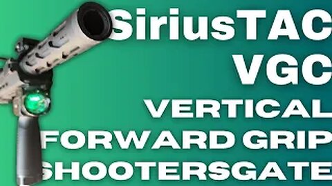 SiriusTAC VGC Light/Laser Vertical Grip Review from ShootersGate