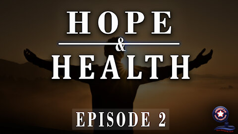 Hope & Health - Episode 2