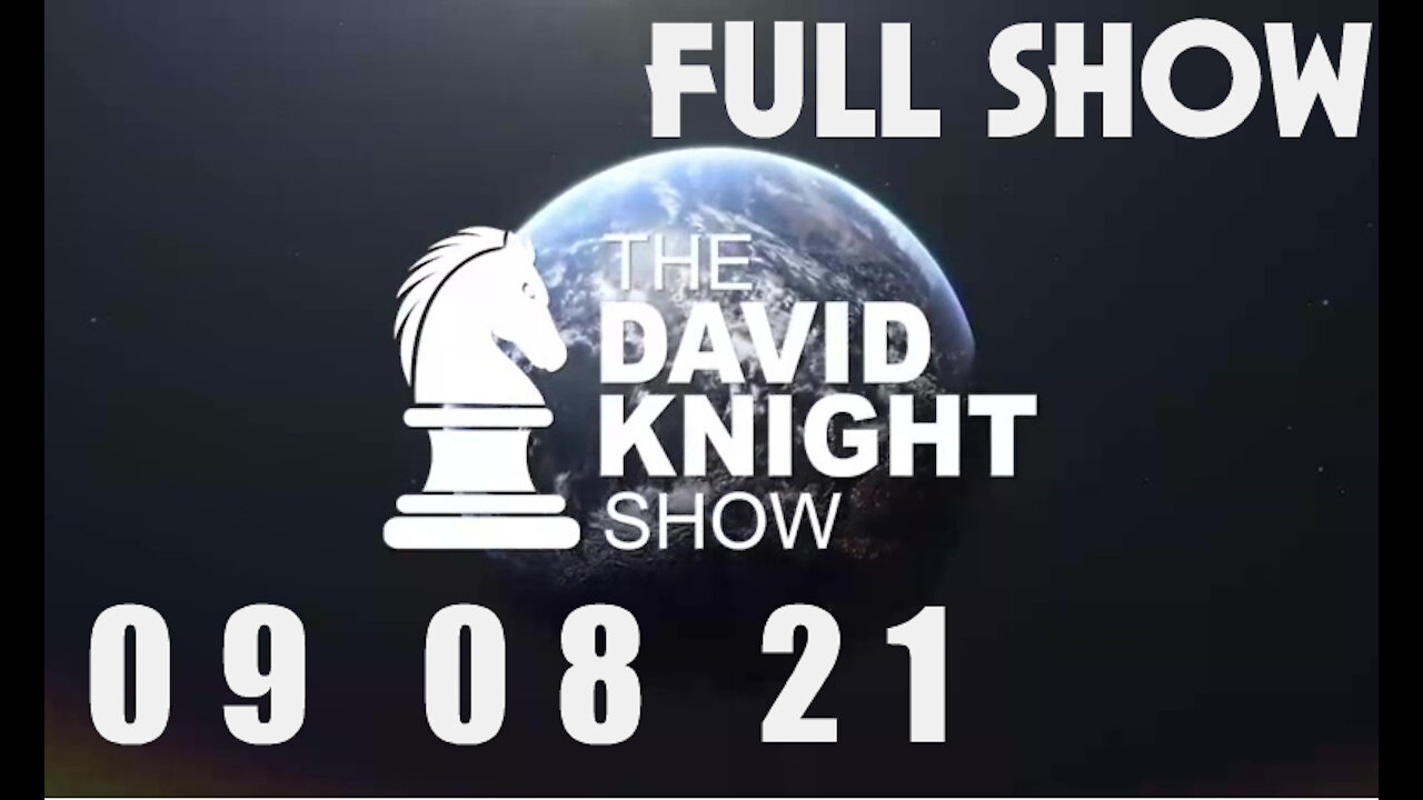 DAVID KNIGHT (Full Show) - 09_08_21 Wednesday