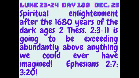 Luke 23-24 OUR SPIRITUAL ENLIGHTENMENT WILL BE BEYOND WHAT WE COULD HAVE ASKED FOR OR THOUGHT!