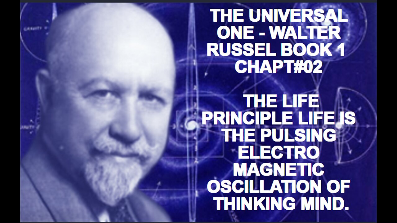 THE UNIVERSAL ONE WALTER RUSSELL BOOK 1 CHAP02 THE LIFE PRINCIPLE LIFE IS THE PULSING