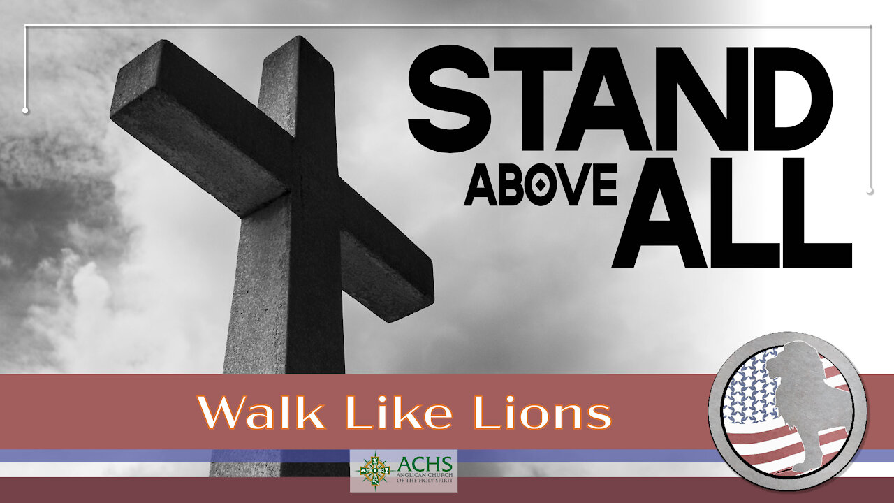 "Stand Above All" Walk Like Lions Christian Daily Devotion with Chappy Aug 11, 2021