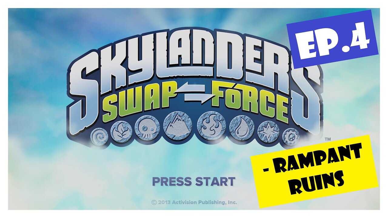 Ep.4 | Rampant Ruins (Skylanders Swap Force) *NO COMMENTARY*