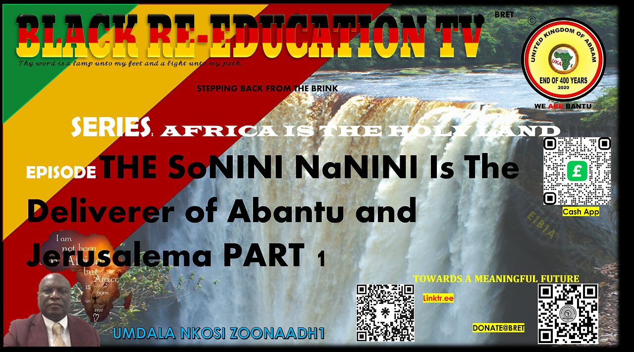 AFRICA IS THE HOLY LAND || : THE SoNINI NaNINI Is The Deliverer of Abantu and Jerusalema PART 1