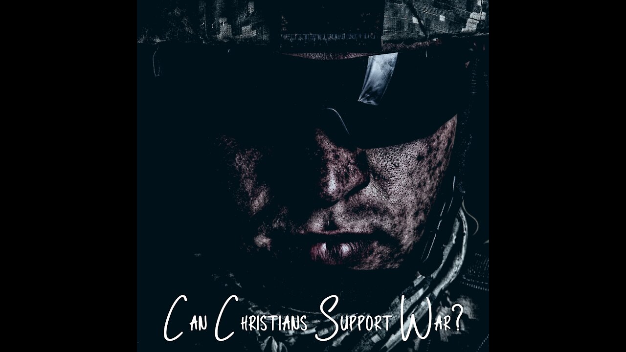 Can Christians Support War?