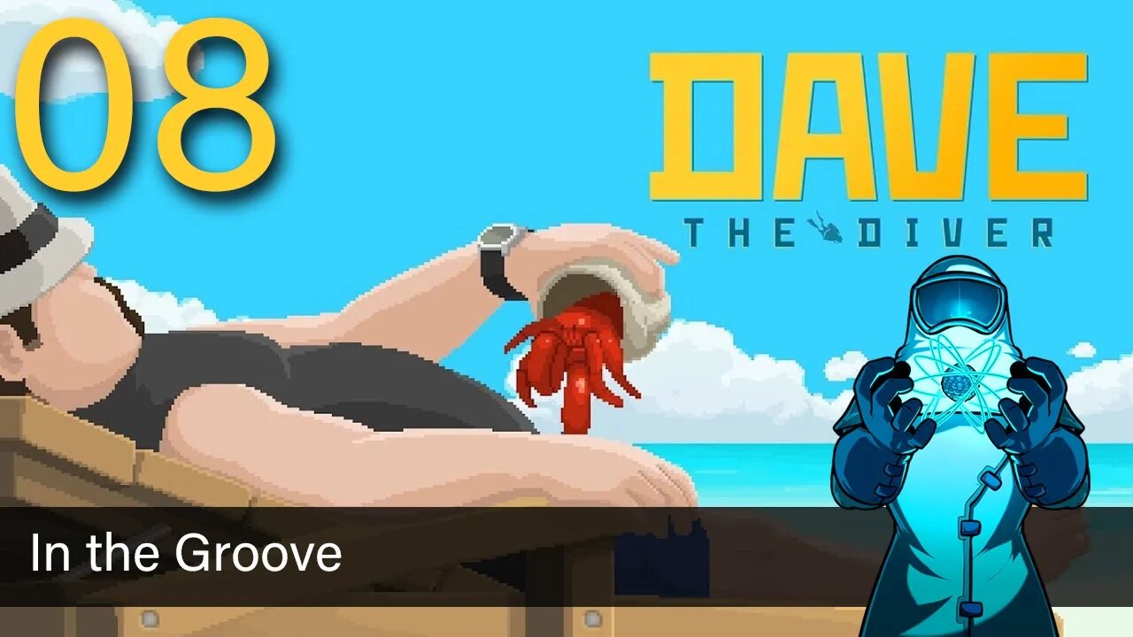 Dave the Diver, ep08: In the Groove