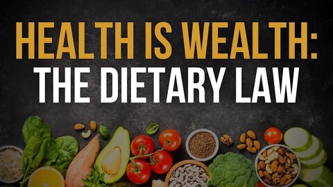 Self Examination Sunday: Health Is Wealth - The Dietary Law