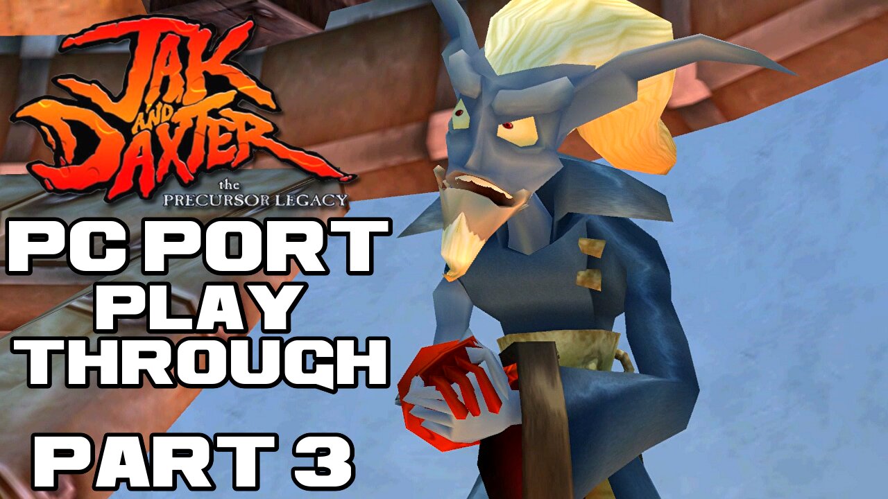 🎮👾🕹 Jak and Daxter: The Precursor Legacy PC Port - Part 3 - PC Playthrough 🕹👾🎮 😎Benjamillion