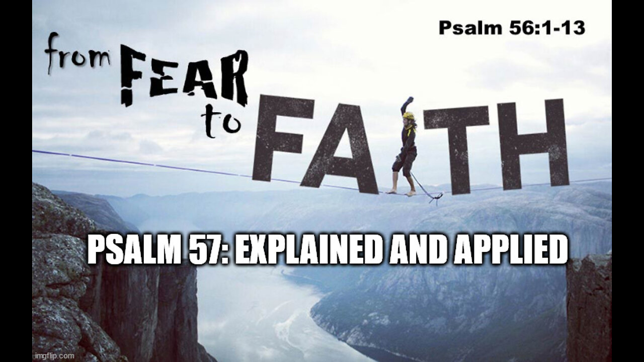 Psalm 57 Sermon: Explained and Applied