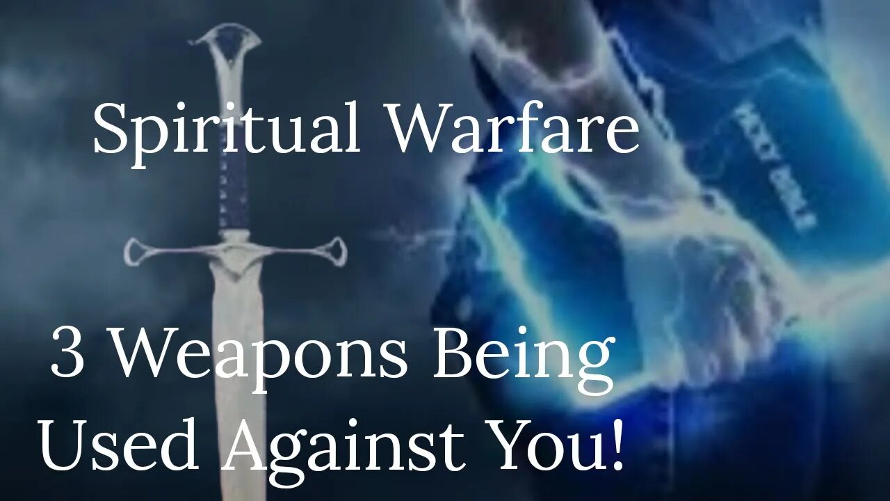 Spiritual Warfare: Three Spiritual Weapons Plaguing Our World Today