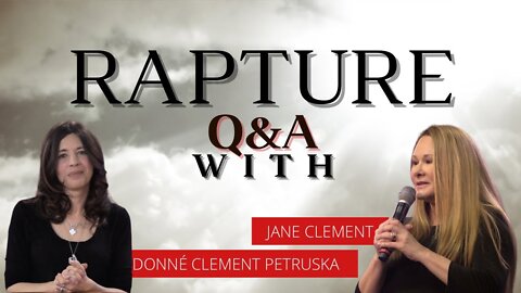 9/3/22 Rapture Q&A With Jane & Donné