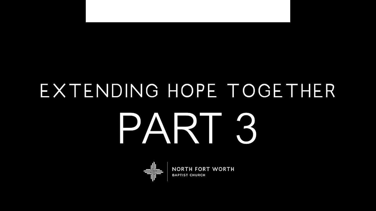 Extending Hope Together part #3 | Traditional Service