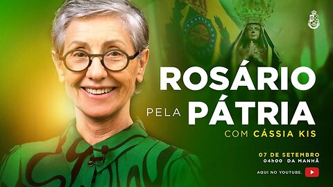 Rosário pela pátria com Cássia Kis (07/09/2022 - 04 horas da manhã)