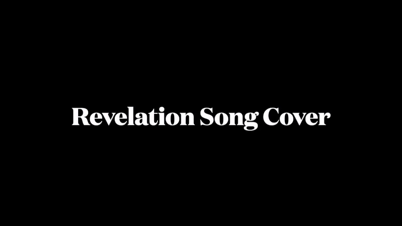 Revelation Song Cover