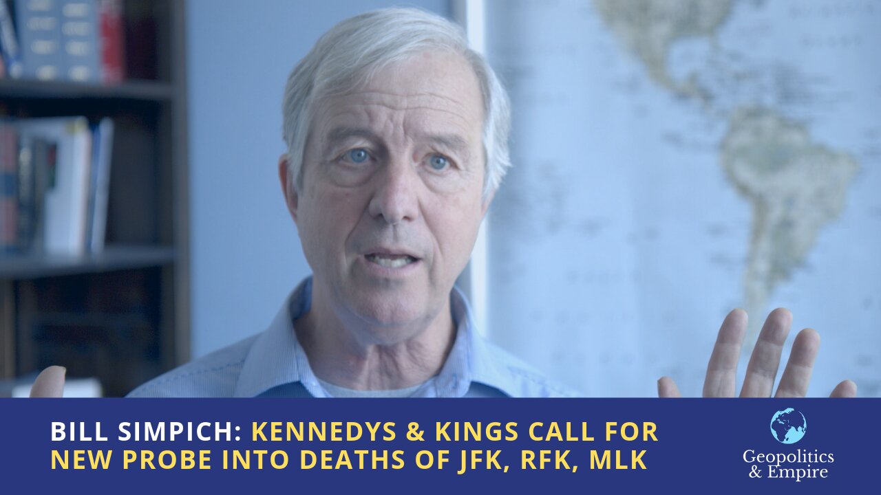 Bill Simpich: Kennedys & Kings Call for New Probe into Deaths of JFK, RFK, MLK, Malcolm X