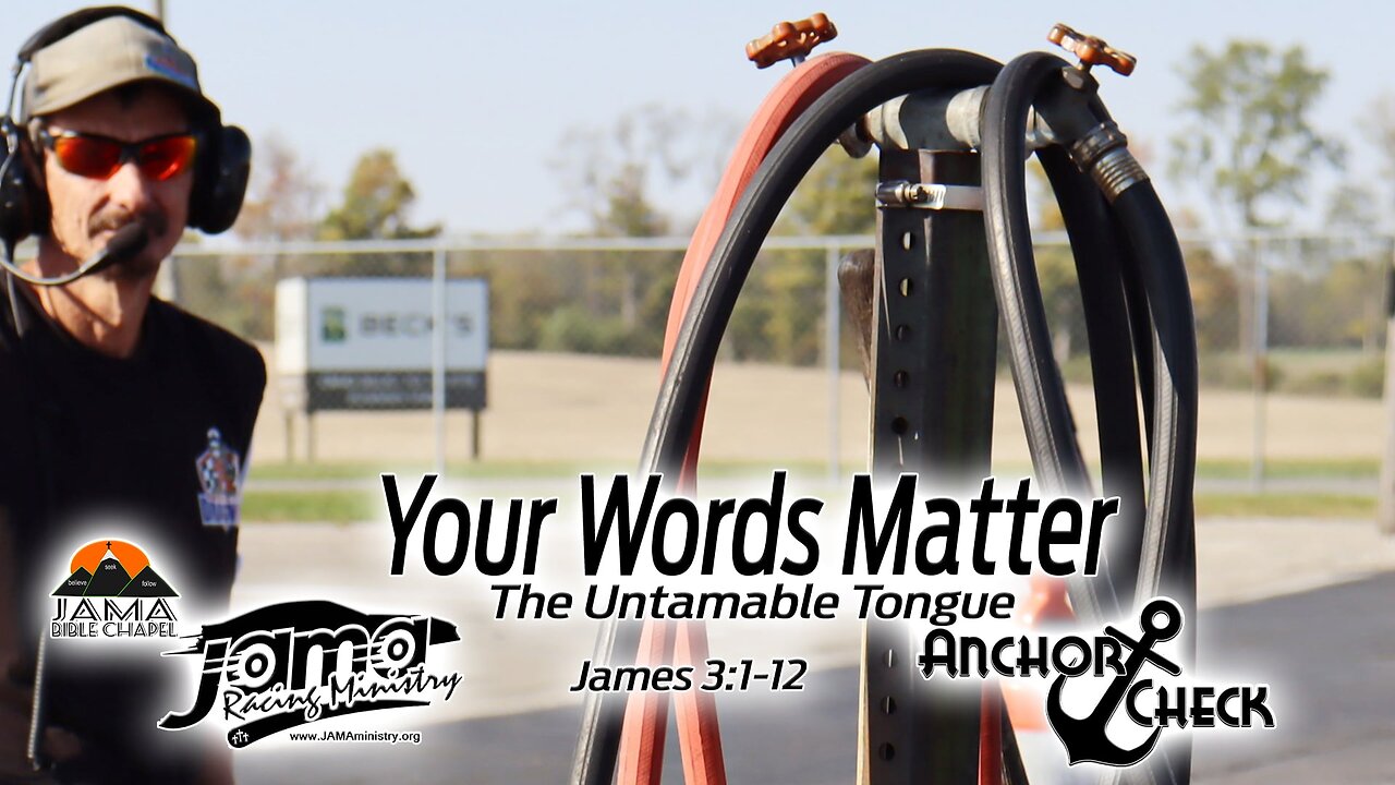 Your Words Matter - The Untamable Tongue