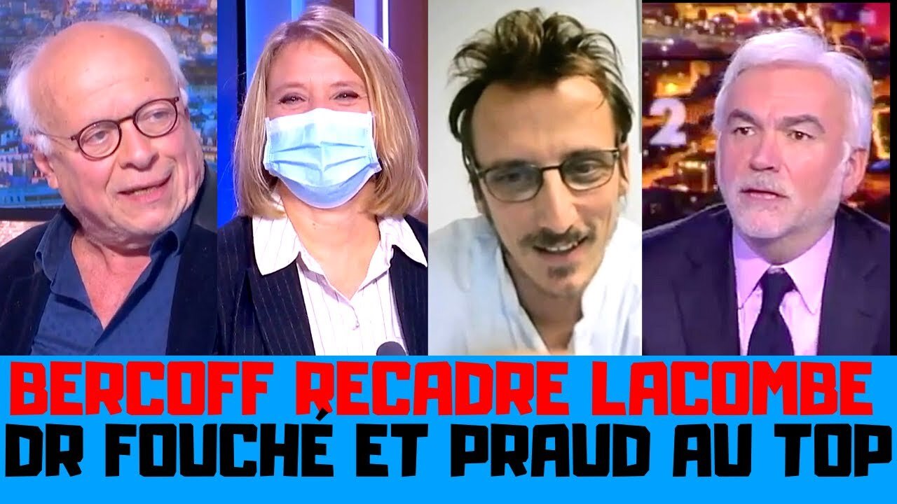 Bercoff recadre Lacombre, Dr Fouché et Praud au top