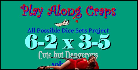 6-2x3-5 Dice Set at Soft Table