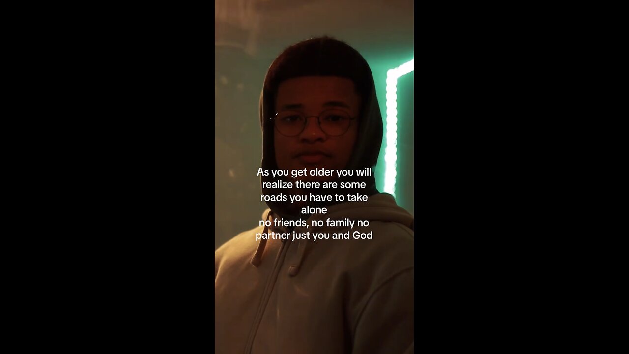 There will be some roads that you have to take alone