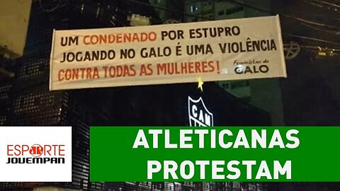 ATLETICANAS protestam contra ROBINHO após caso de estupro!